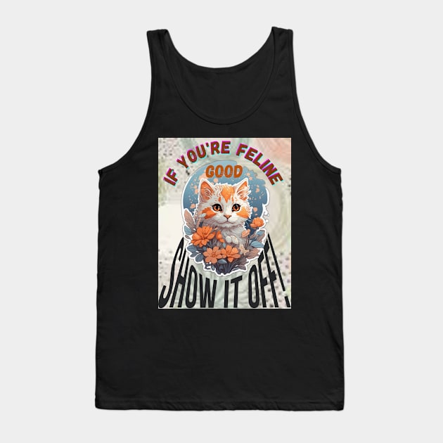 "Feeling Feline Good" Design Tank Top by benzshope